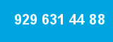 929 631 44 88